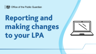 Image reads reporting and making changes to your LPA