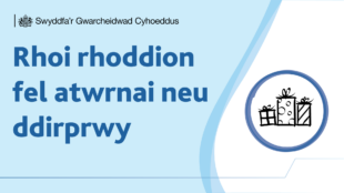 Rhoi rhoddion
fel atwrnai neu 
ddirprwy